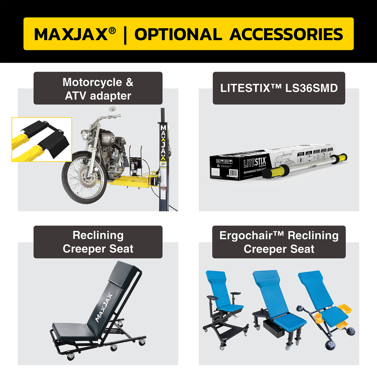Optional accessories for MaxJax: motorcycle/ATV adapter, LITESTIX, reclining creeper seat, Ergochair.
